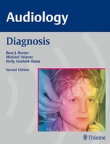 AUDIOLOGY Diagnosis - Ross J. Roeser, Michael Valente, Holly Hosford-Dunn
