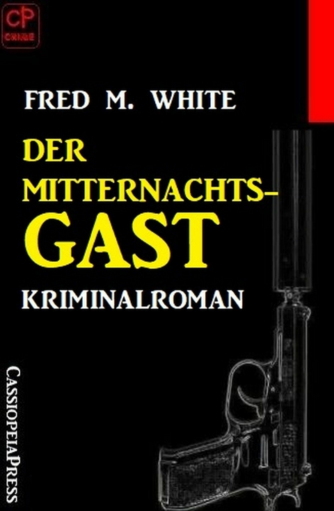 Der Mitternachtsgast: Kriminalroman -  Fred M. White