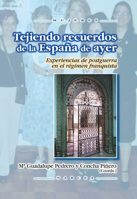 Tejiendo recuerdos de la España de ayer - Mª Guadalupe Pedrero, Concha Piñero