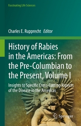 History of Rabies in the Americas: From the Pre-Columbian to the Present, Volume I - 