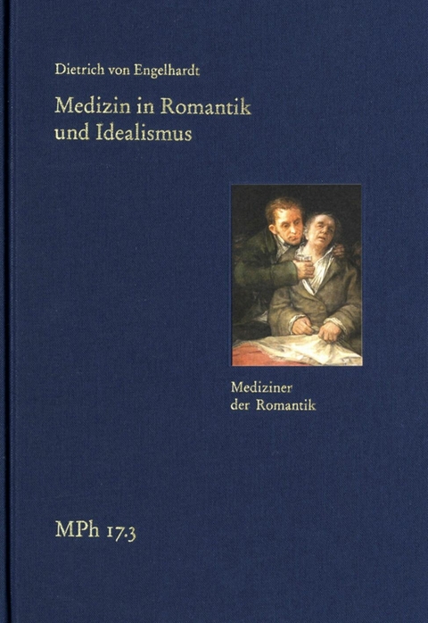 Medizin in Romantik und Idealismus. Band 3: Mediziner der Romantik -  Dietrich von Engelhardt