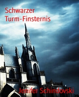 Schwarzer Turm-Finsternis - Jenifer Schindovski