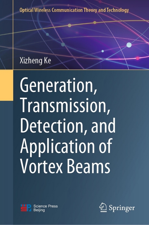 Generation, Transmission, Detection, and Application of Vortex Beams -  Xizheng Ke