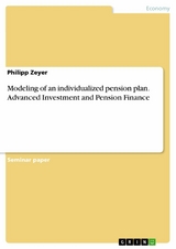 Modeling of an individualized pension plan. Advanced Investment and Pension Finance - Philipp Zeyer