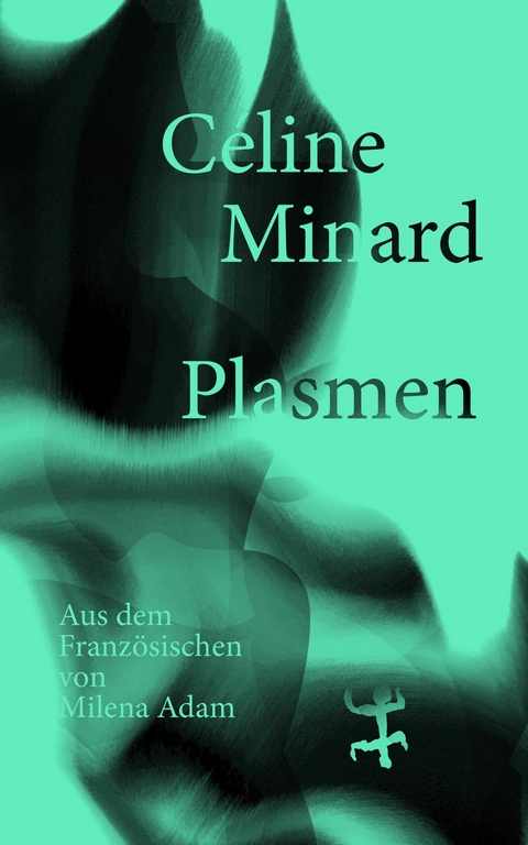 Plasmen - Céline Minard