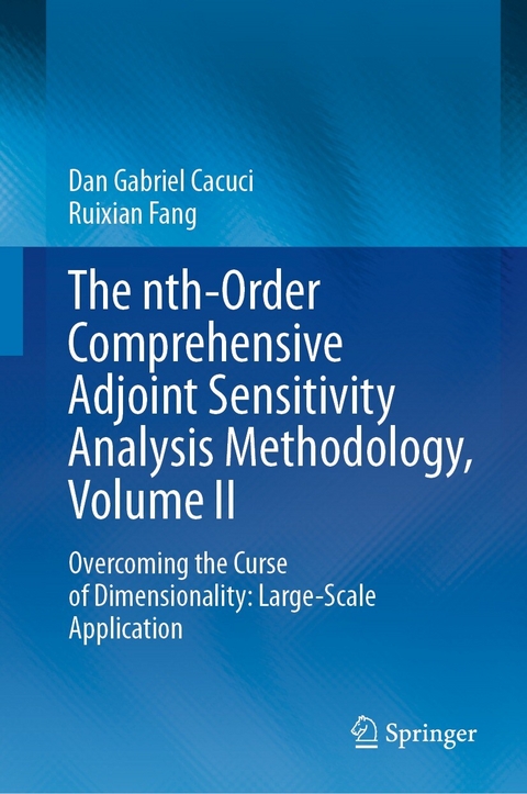 The nth-Order Comprehensive Adjoint Sensitivity Analysis Methodology, Volume II -  Dan Gabriel Cacuci,  Ruixian Fang