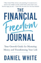 The Financial Freedom Journal - Daniel White