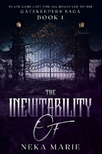 The Inevitability Of - Neka Marie