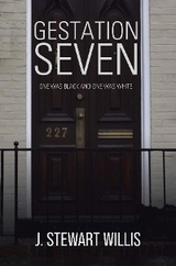 Gestation Seven : One Was Black and One Was White -  J. Stewart Willis