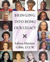 Bringing Into Being Our Legacy - Salima Marriott Gibbs