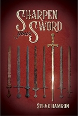 Sharpening Your Sword -  Steve Damron