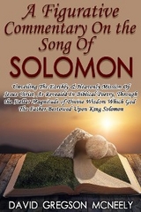 A Figurative Commentary On the Song Of Solomon - David Gregson McNeely