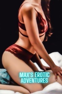 Max's Erotic Adventure - Alex Isaacs