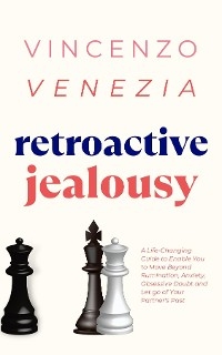 Retroactive Jealousy - Vincenzo Venezia