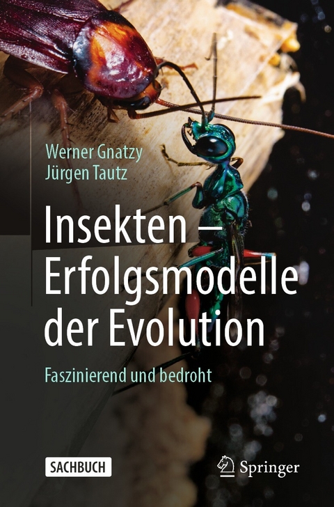 Insekten - Erfolgsmodelle der Evolution -  Werner Gnatzy,  Jürgen Tautz