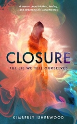 Closure -  Kimberly J Isherwood