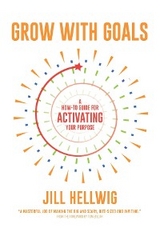 Grow with Goals -  Jill M. Hellwig