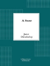 A Suse - Jane Dieulafoy