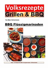 Volksrezepte Grillen und BBQ - BBQ Flüssigmarinaden - Marc Schommertz