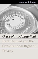 Griswold v. Connecticut -  John W. Johnson