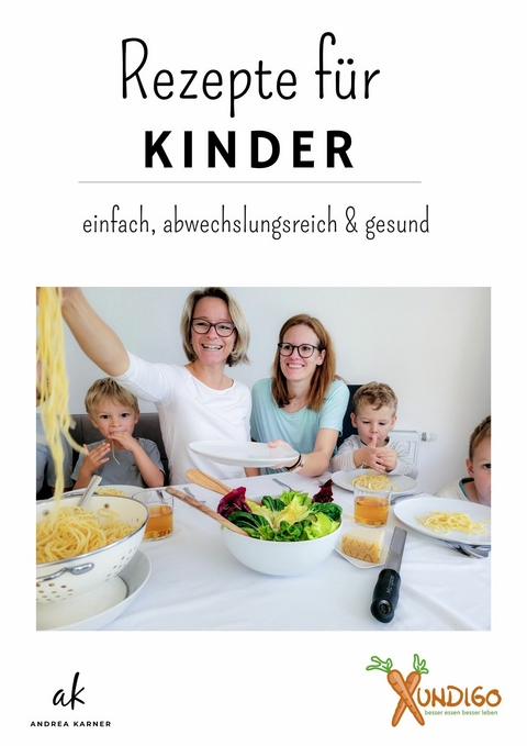 Rezepte für Kinder - Andrea Frühwald, Andrea Karner