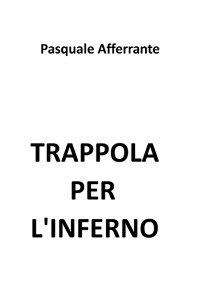 Trappola per l'inferno - Pasquale Afferrante