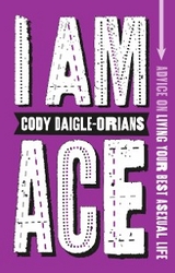 I Am Ace - Cody Daigle-Orians