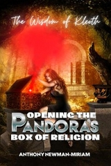 Opening the Pandora's Box of Religion - Anthony Joseph Newman-Miriam