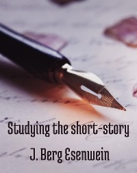 Studying the short-story - Esenwein J. Berg