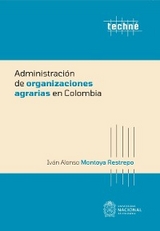 Administración de organizaciones agrarias en Colombia -  Montoya Restrepo