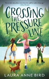 Crossing the Pressure Line - Laura Anne Bird