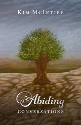 Abiding Conversations -  Kim McIntire