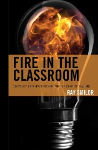 Fire in the Classroom -  Ray Smilor