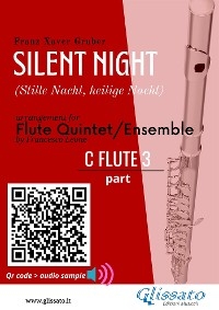 Flute 3 part of "Silent Night" for Flute Quintet/Ensemble - Franz Xaver Gruber, a cura di Francesco Leone