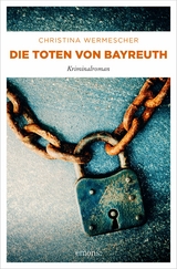 Die Toten von Bayreuth - Christina Wermescher