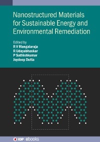 Nanostructured Materials for Sustainable Energy and Environmental Remediation - 