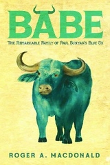 Babe : The Remarkable Family of Paul Bunyan's Blue Ox -  Roger A MacDonald