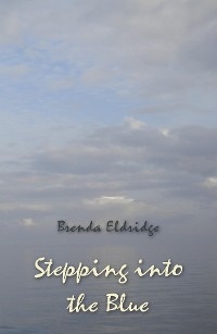 Stepping into the Blue -  Brenda Eldridge