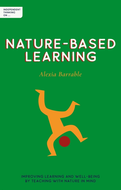 Independent Thinking on Nature-Based Learning -  Alexia Barrable