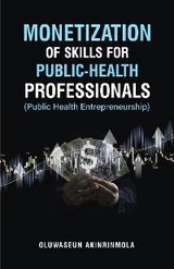Monetization of Skills for Public Health Professionals -  Oluwaseun Akinrinmola