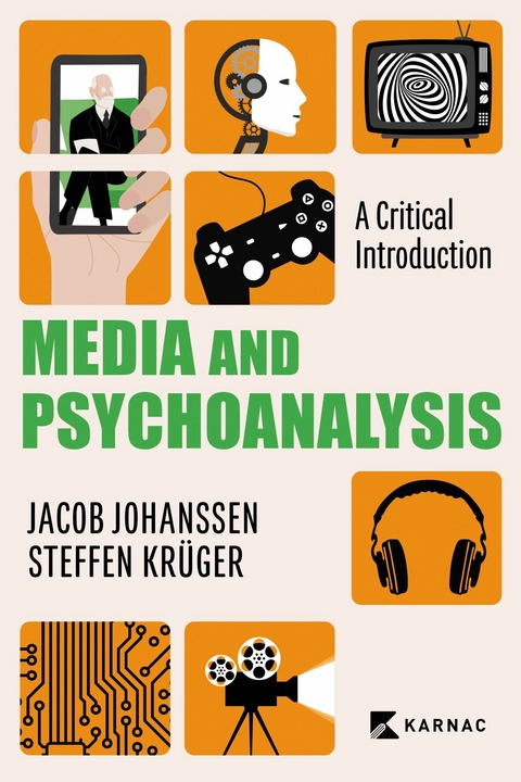 Media and Psychoanalysis - Jacob Johanssen, Steffen Krüger