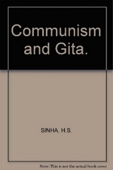 Communism And Gita A Philosophico-Ethical Study -  H.S. Sinha