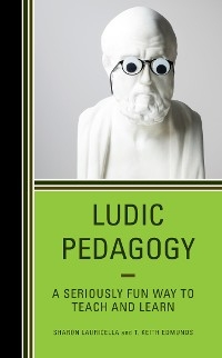 Ludic Pedagogy -  T. Keith Edmunds,  Sharon Lauricella