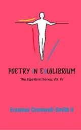 Poetry in Equilibrium: The Equilibrist Series -  Erasmus Cromwell-Smith II