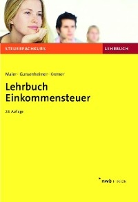 Lehrbuch Einkommensteuer - Hartwig Maier; Gerhard Gunsenheimer; Thomas Kremer