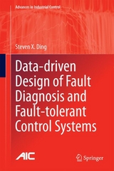 Data-driven Design of Fault Diagnosis and Fault-tolerant Control Systems -  Steven X. Ding