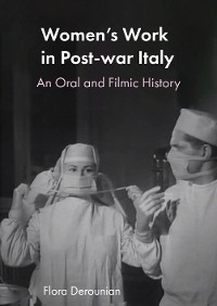 Women's Work in Post-war Italy - Flora Derounian