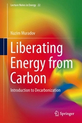 Liberating Energy from Carbon: Introduction to Decarbonization -  Nazim Muradov