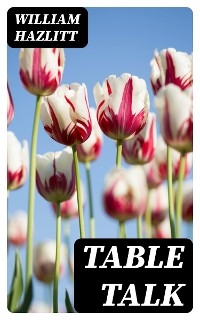 Table Talk - William Hazlitt