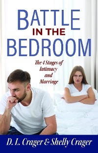 Battle in the Bedroom -  D. L. Crager,  Shelly Crager